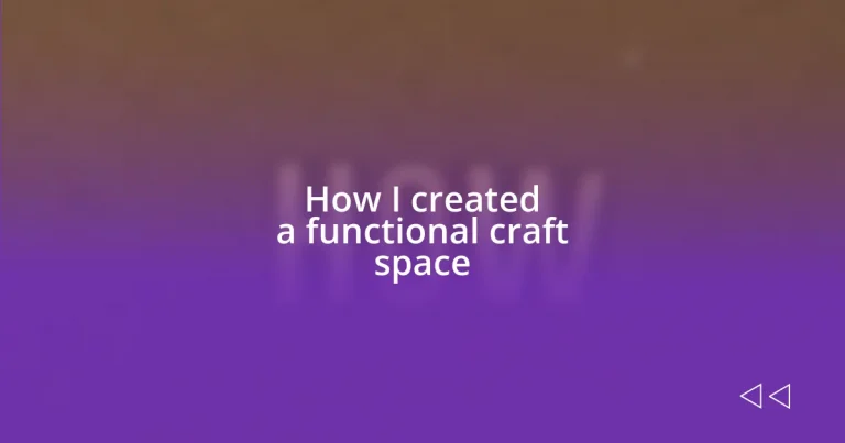 How I created a functional craft space