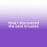 How I discovered the best brushes