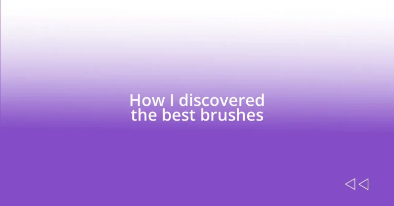 How I discovered the best brushes