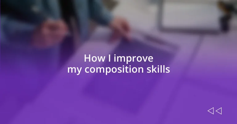 How I improve my composition skills