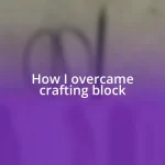 How I overcame crafting block