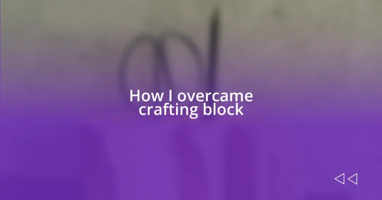 How I overcame crafting block