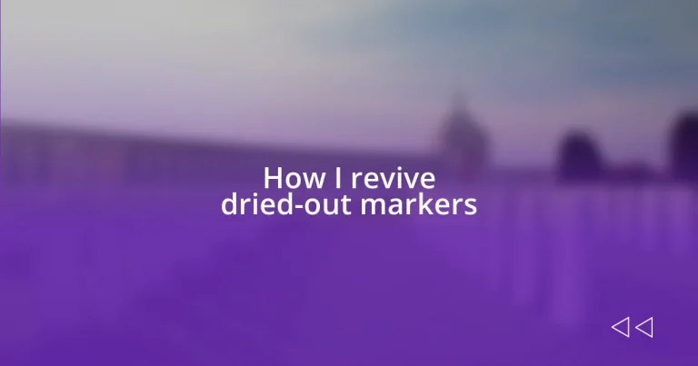 How I revive dried-out markers