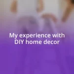 My experience with DIY home decor