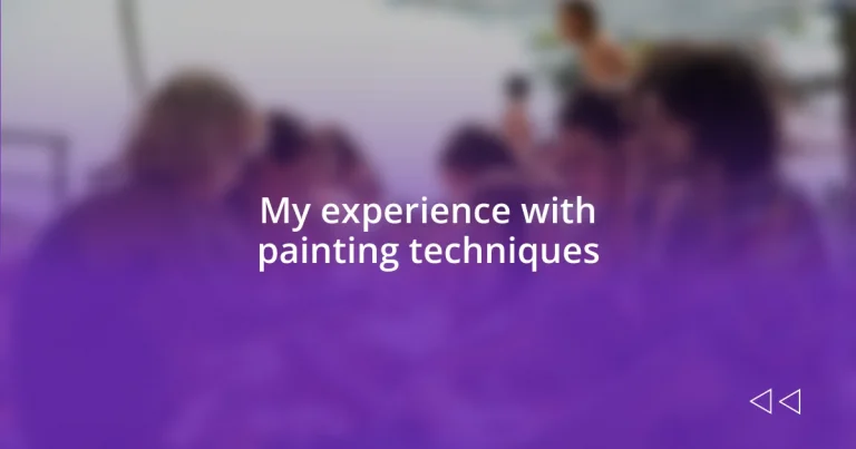 My experience with painting techniques