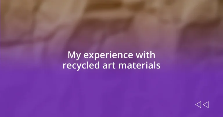 My experience with recycled art materials