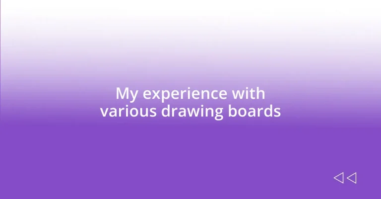 My experience with various drawing boards