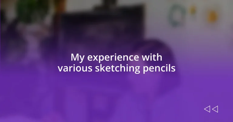 My experience with various sketching pencils