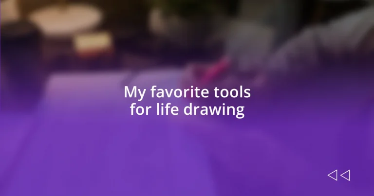 My favorite tools for life drawing