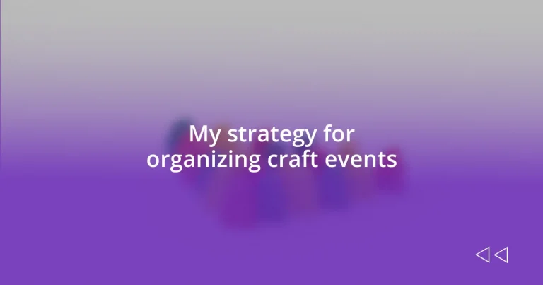 My strategy for organizing craft events