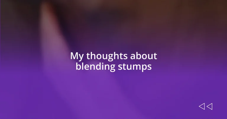 My thoughts about blending stumps