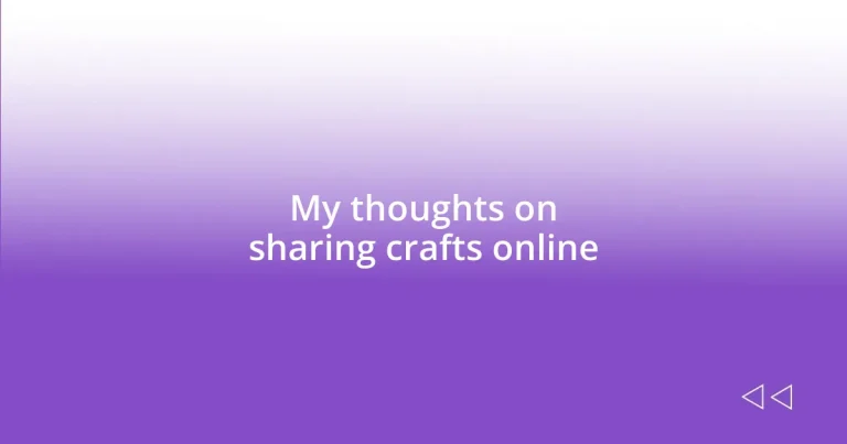 My thoughts on sharing crafts online