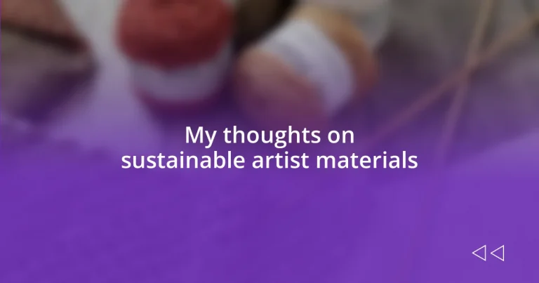 My thoughts on sustainable artist materials