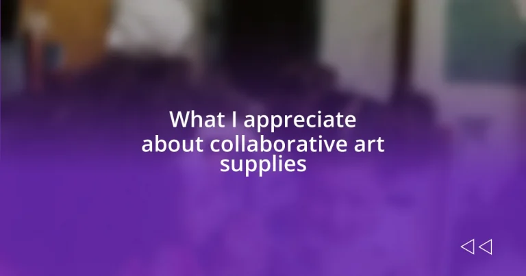 What I appreciate about collaborative art supplies