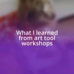 What I learned from art tool workshops