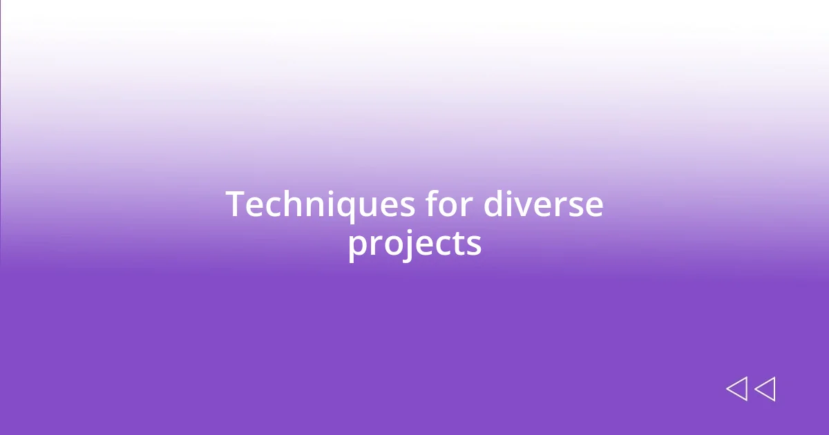 Techniques for diverse projects