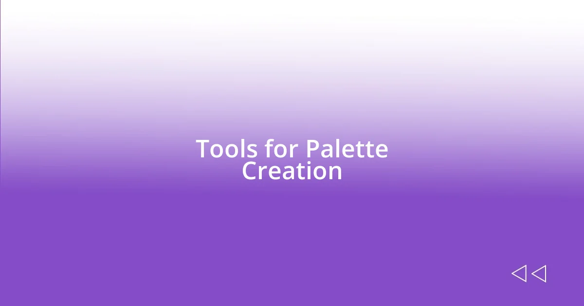 Tools for Palette Creation