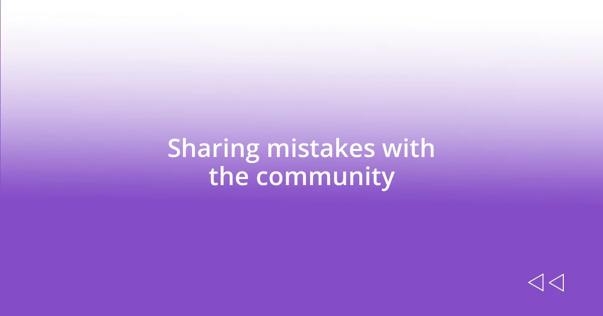 Sharing mistakes with the community