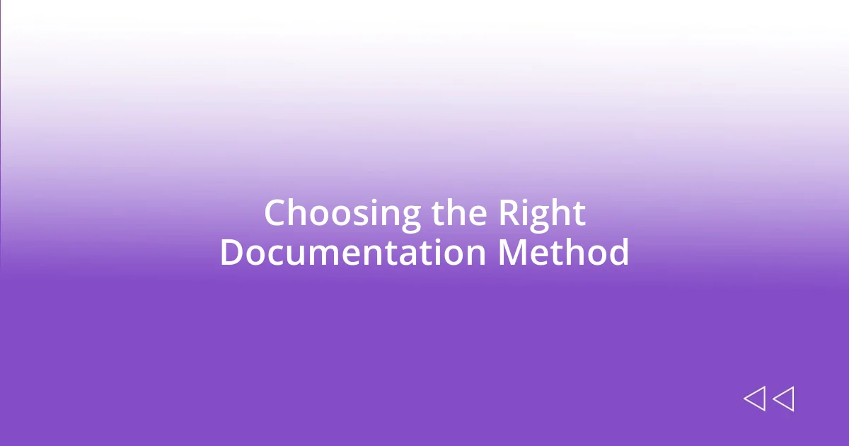 Choosing the Right Documentation Method