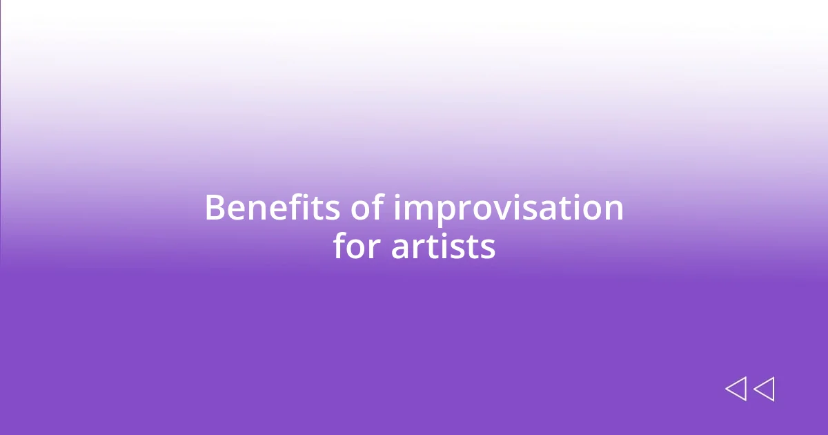 Benefits of improvisation for artists