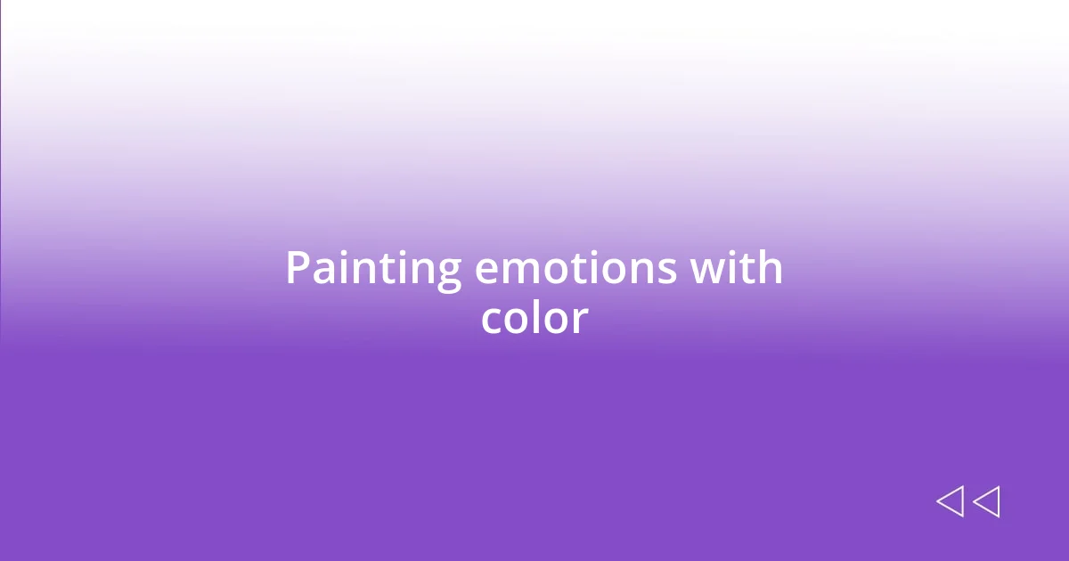 Painting emotions with color