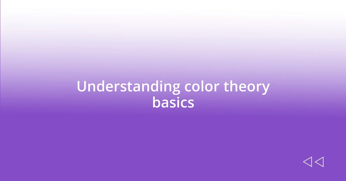 Understanding color theory basics