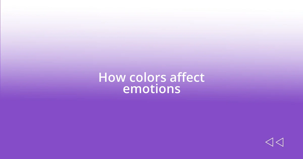 How colors affect emotions