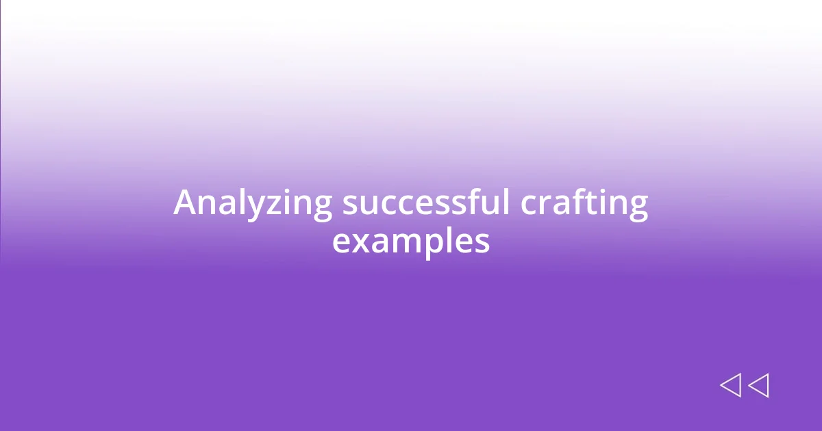 Analyzing successful crafting examples