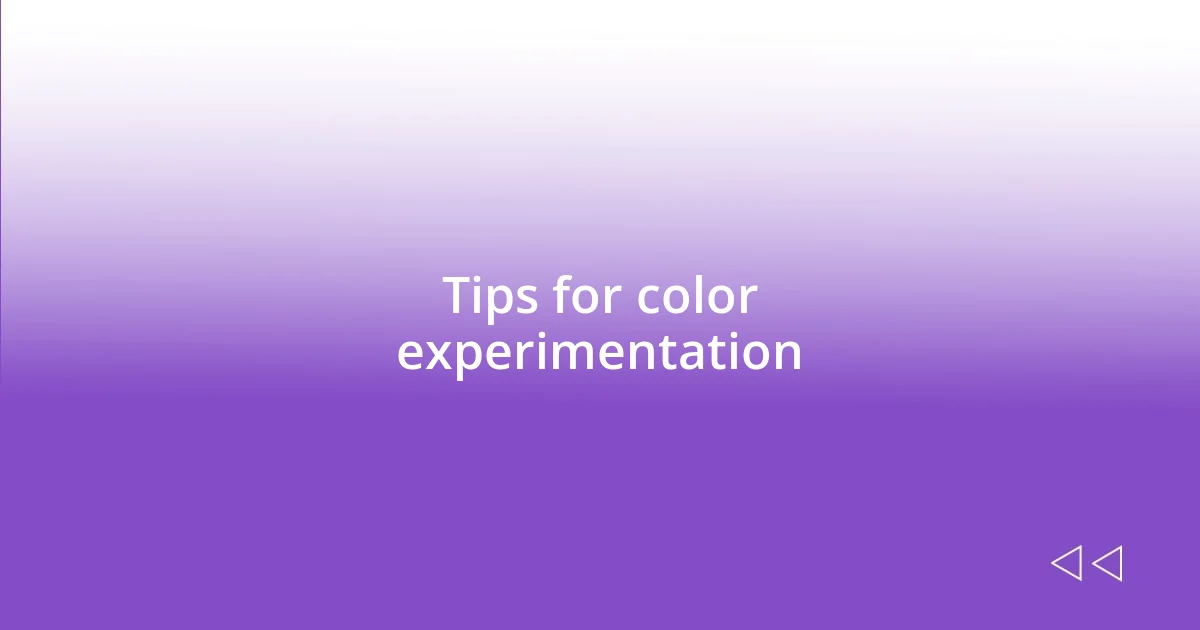 Tips for color experimentation