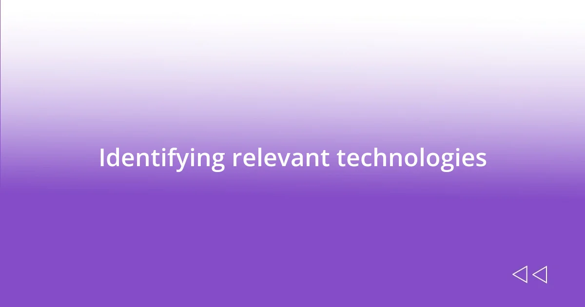 Identifying relevant technologies