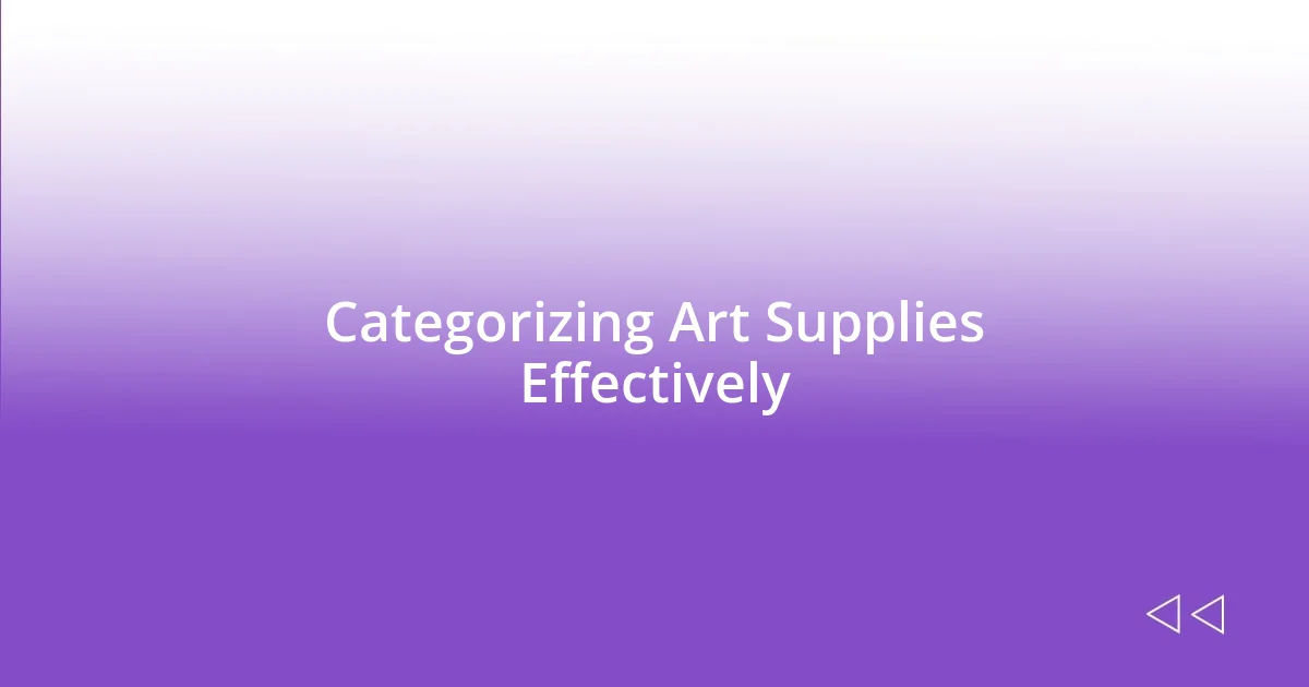 Categorizing Art Supplies Effectively