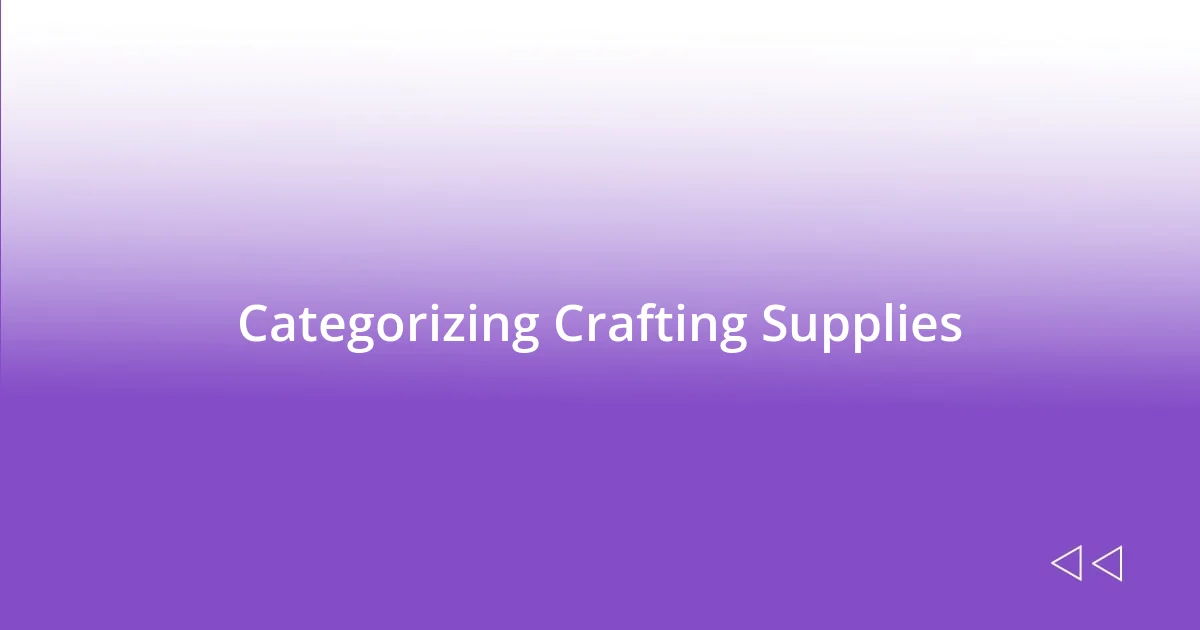 Categorizing Crafting Supplies