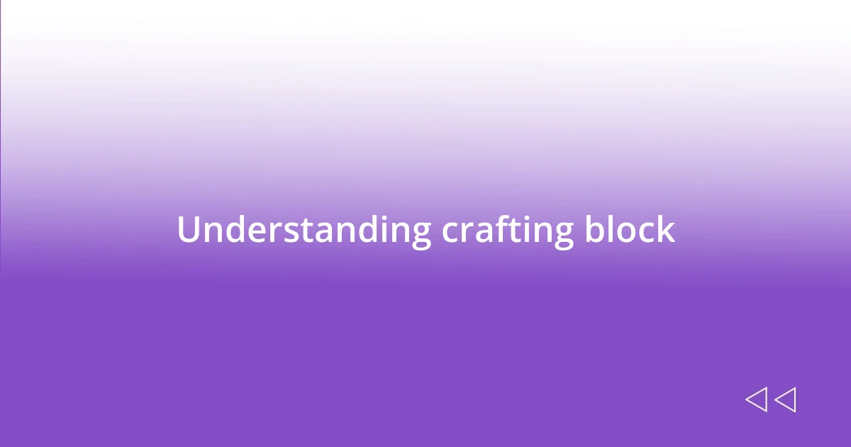 Understanding crafting block