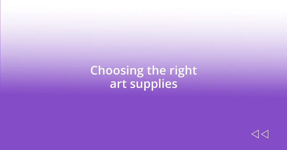 Choosing the right art supplies