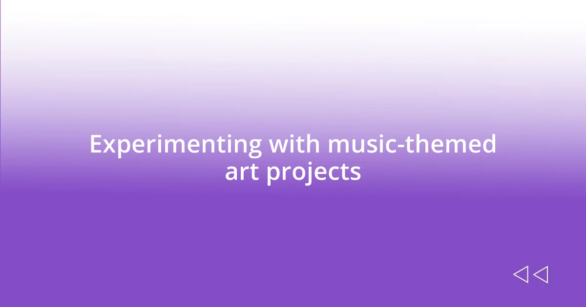 Experimenting with music-themed art projects