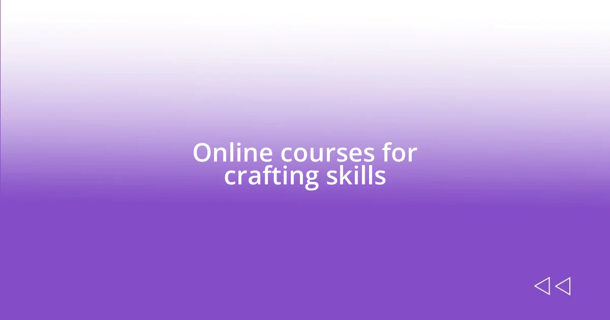 Online courses for crafting skills