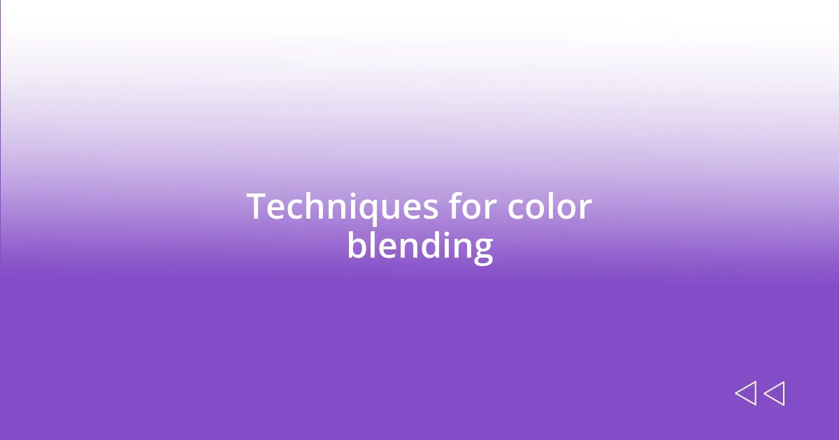 Techniques for color blending