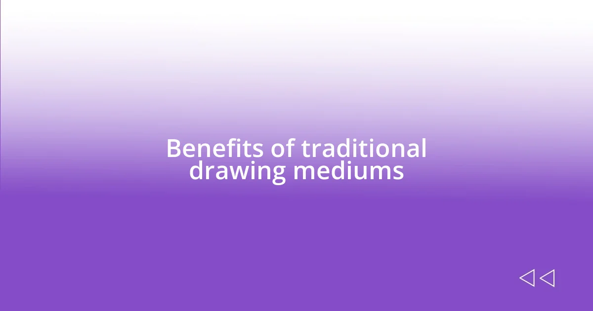 Benefits of traditional drawing mediums