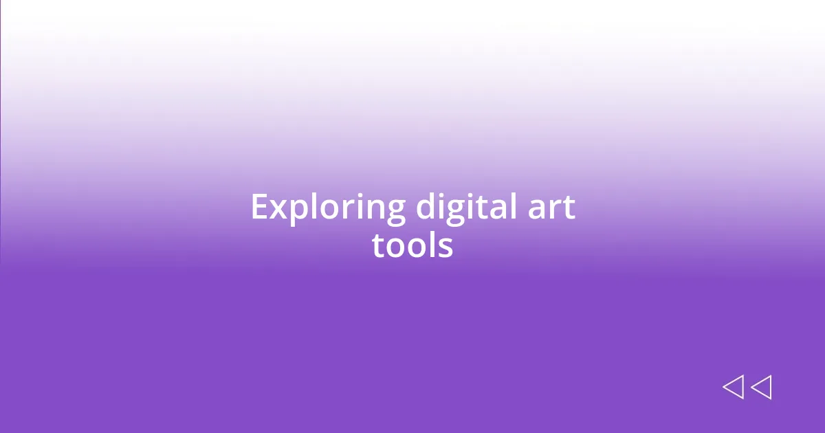 Exploring digital art tools