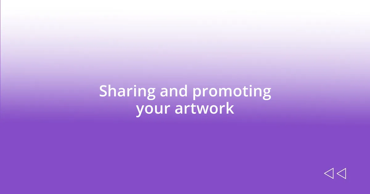 Sharing and promoting your artwork