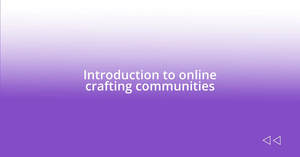 Introduction to online crafting communities