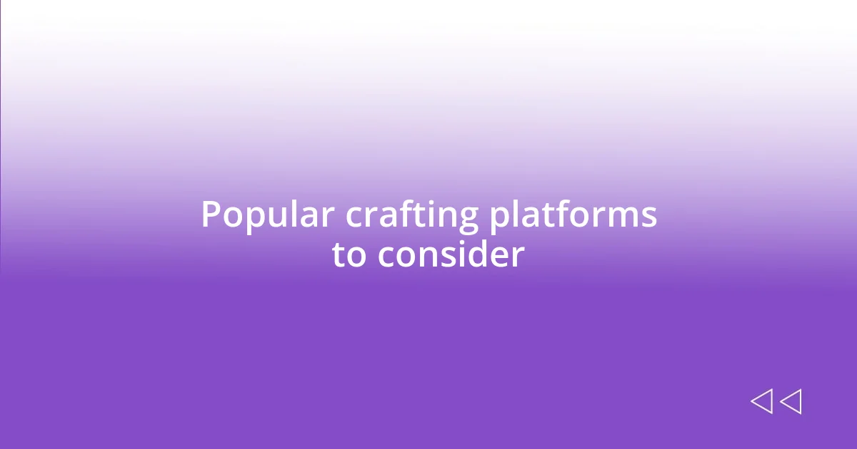 Popular crafting platforms to consider