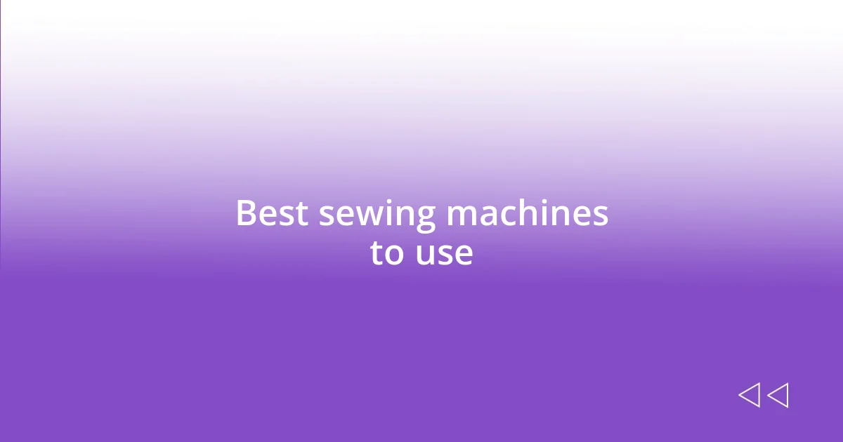 Best sewing machines to use