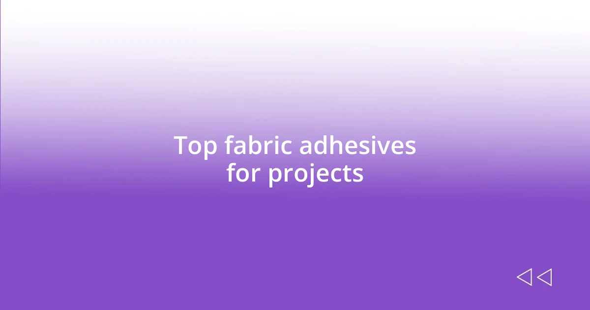 Top fabric adhesives for projects