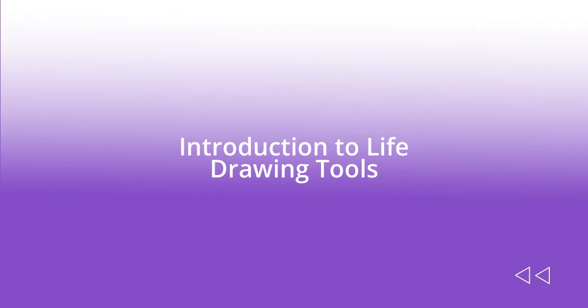 Introduction to Life Drawing Tools