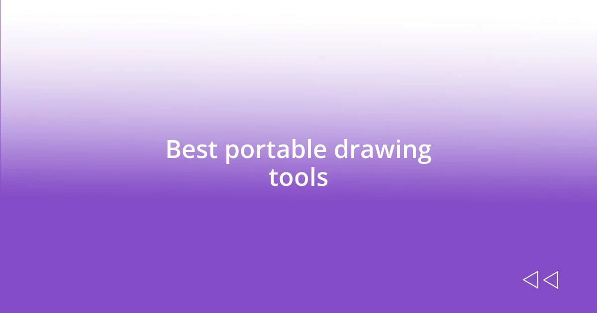 Best portable drawing tools