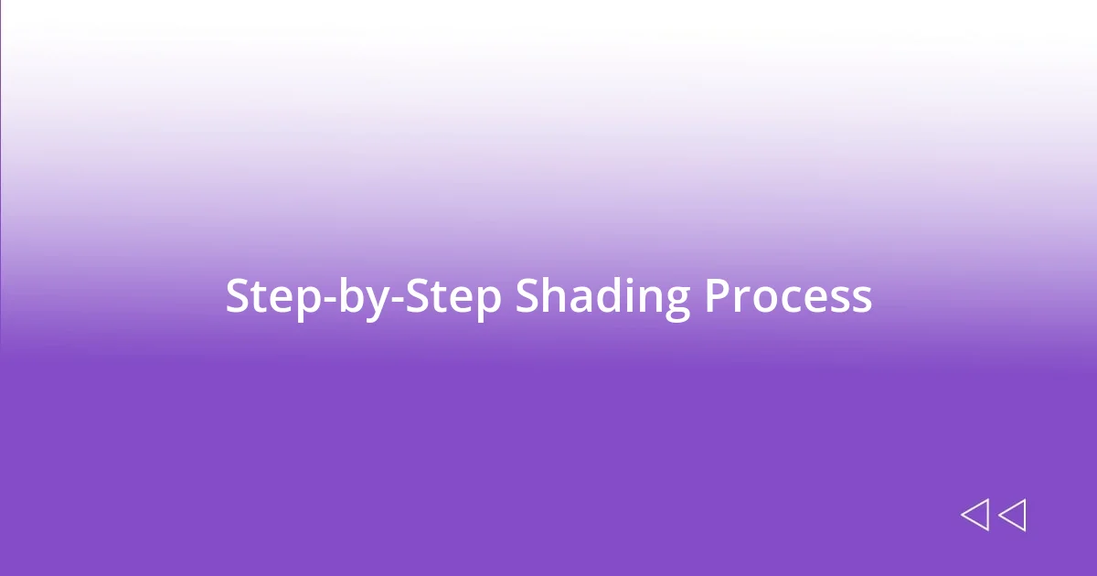 Step-by-Step Shading Process