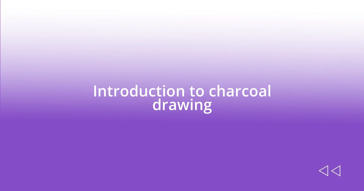 Introduction to charcoal drawing