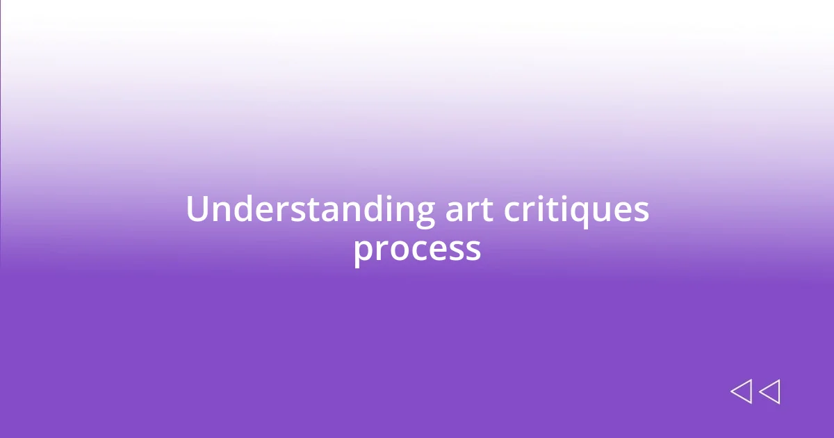 Understanding art critiques process