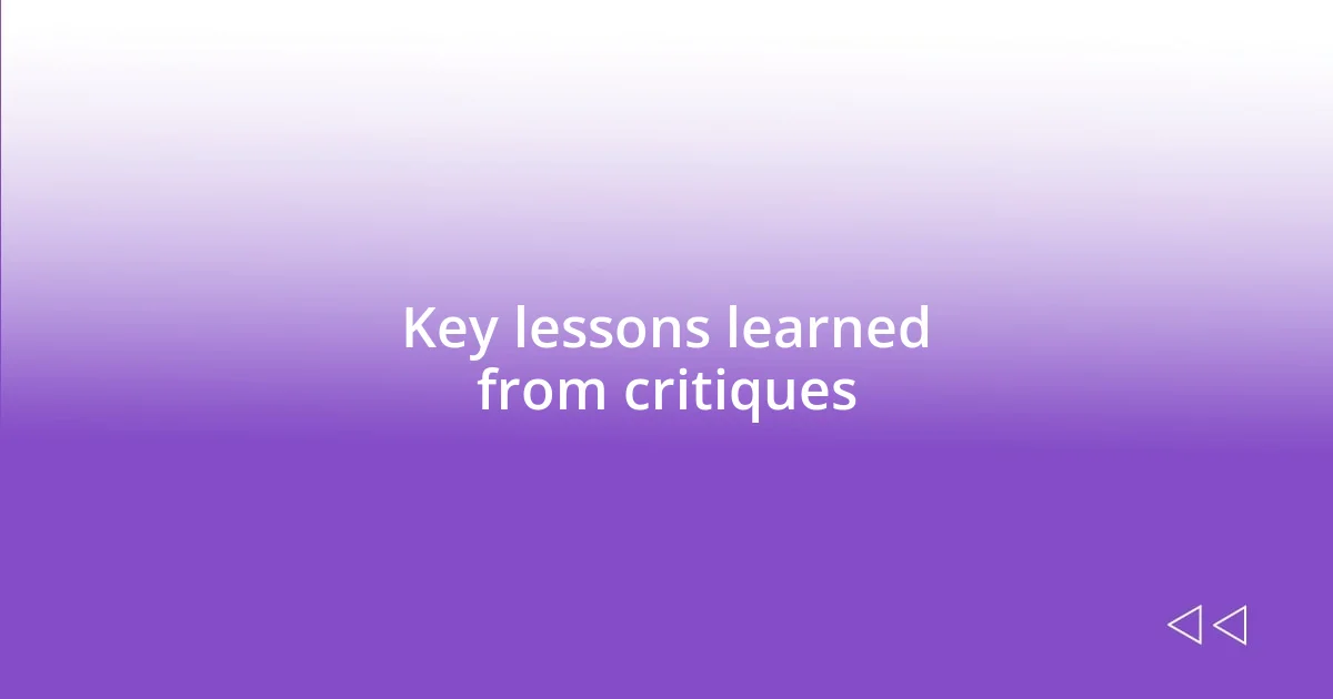 Key lessons learned from critiques